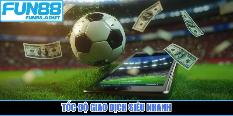 Tốc độ giao dịch siêu nhanh