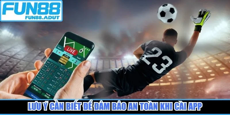 Lưu ý cần biết để đảm bảo an toàn khi cài app