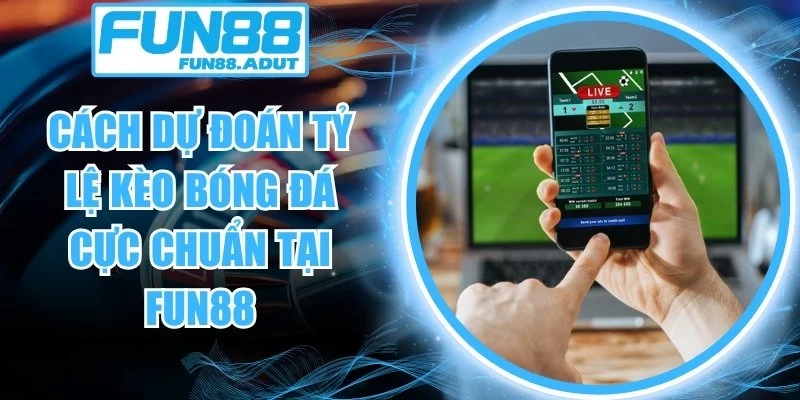 cách dự đoán tỷ lệ kèo bóng đá