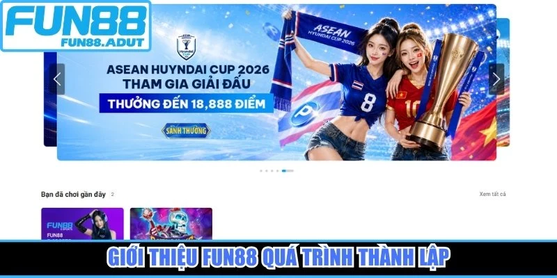 Giới thiệu Fun88 quá trình thành lập