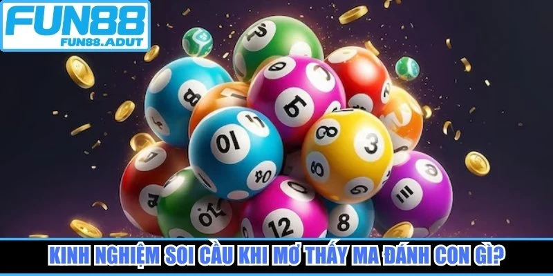 Kinh nghiệm soi cầu khi mơ thấy ma đánh con gì?