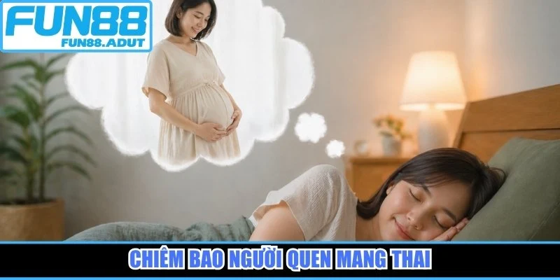 Chiêm bao người quen mang thai