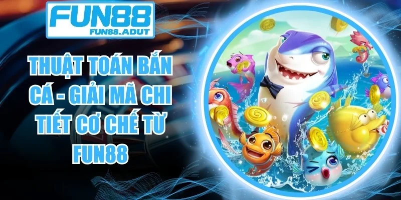 thuật toán bắn cá